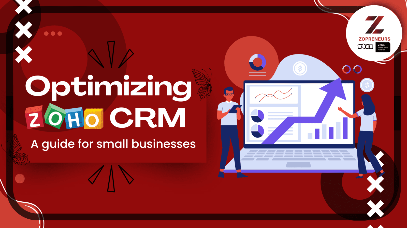 Optimizing Zoho CRM: A Comprehensive Guide for Small Businesses